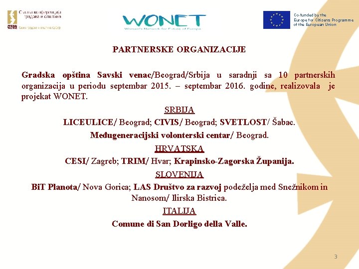 Co-funded by the Europe for Citizens Programme of the European Union PARTNERSKE ORGANIZACIJE Gradska