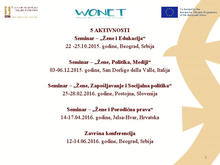 Co-funded by the Europe for Citizens Programme of the European Union 5 AKTIVNOSTI Seminar