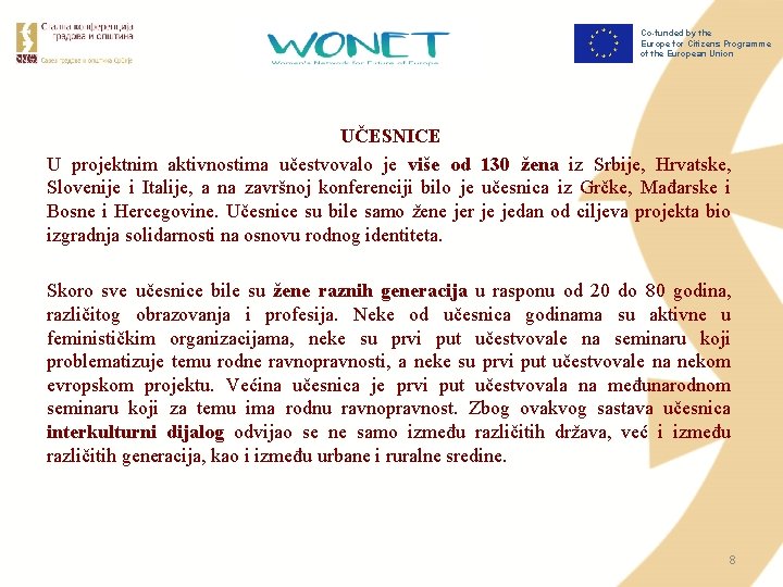 Co-funded by the Europe for Citizens Programme of the European Union UČESNICE U projektnim