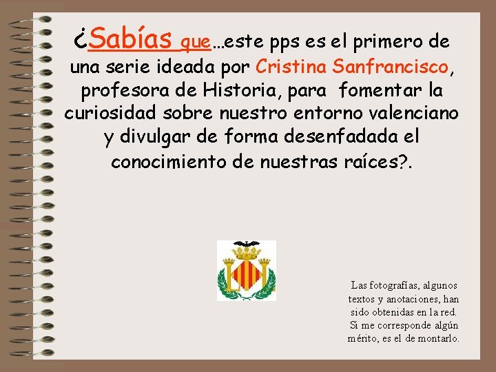 ¿Sabías que…este pps es el primero de una serie ideada por Cristina Sanfrancisco, profesora