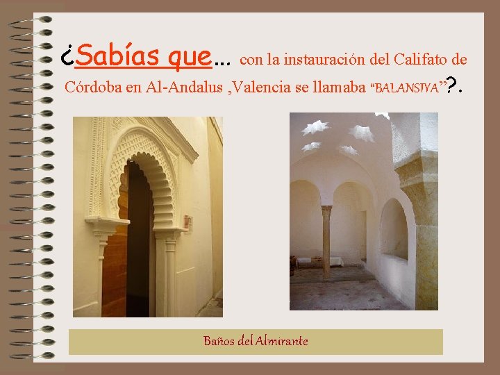 ¿Sabías que… con la instauración del Califato de Córdoba en Al-Andalus , Valencia se