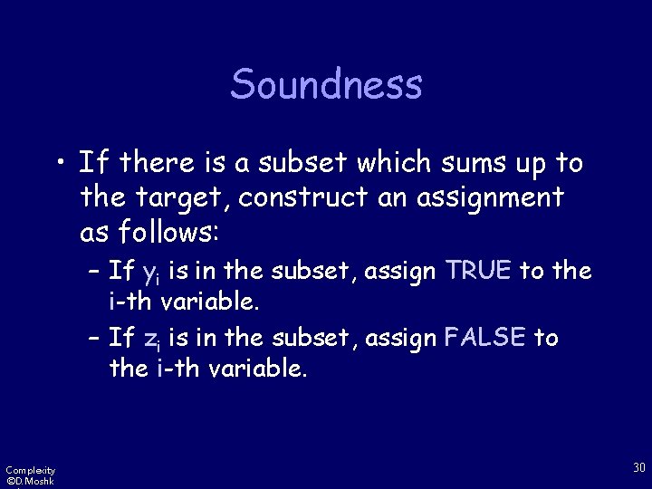 Soundness • If there is a subset which sums up to the target, construct