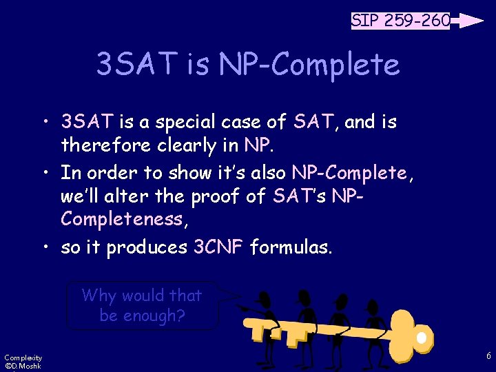 SIP 259 -260 3 SAT is NP-Complete • 3 SAT is a special case