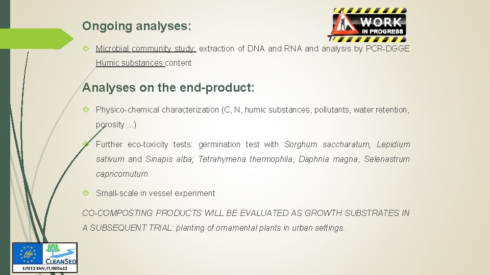 Ongoing analyses: Microbial community study: extraction of DNA and RNA and analysis by PCR-DGGE