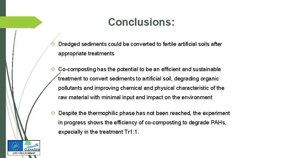 Conclusions: Dredged sediments could be converted to fertile artificial soils after appropriate treatments Co-composting