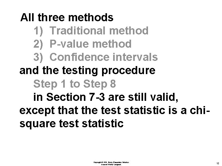  All three methods 1) Traditional method 2) P-value method 3) Confidence intervals and