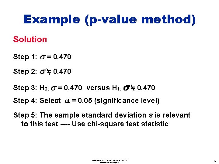 Example (p-value method) Solution Step 1: s = 0. 470 Step 2: s =