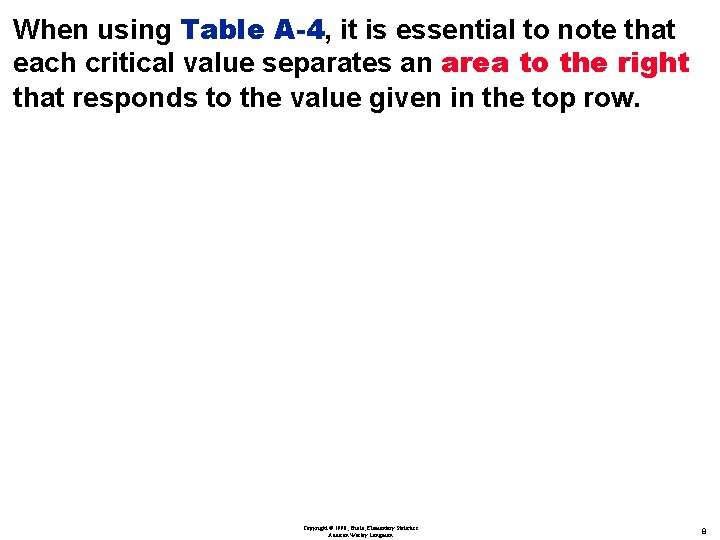 When using Table A-4, it is essential to note that each critical value separates