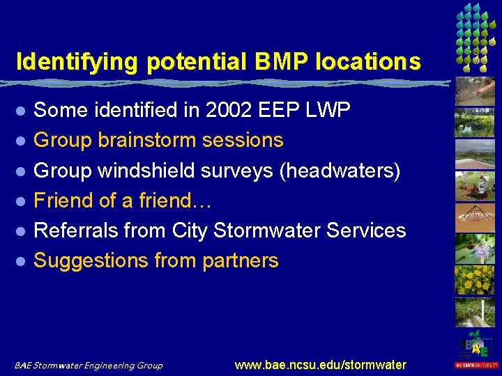 Identifying potential BMP locations l l l Some identified in 2002 EEP LWP Group