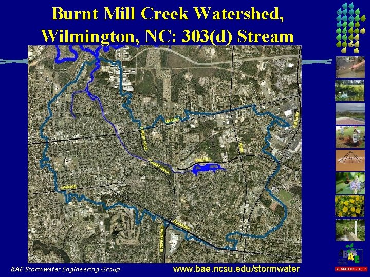 Burnt Mill Creek Watershed, Wilmington, NC: 303(d) Stream BAE Stormwater Engineering Group www. bae.