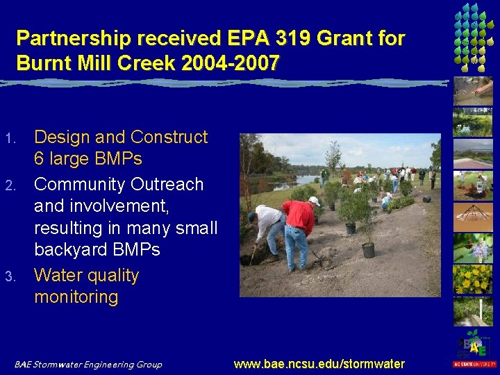 Partnership received EPA 319 Grant for Burnt Mill Creek 2004 -2007 1. 2. 3.
