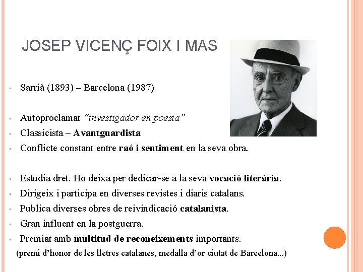 JOSEP VICENÇ FOIX I MAS • Sarrià (1893) – Barcelona (1987) • • Autoproclamat