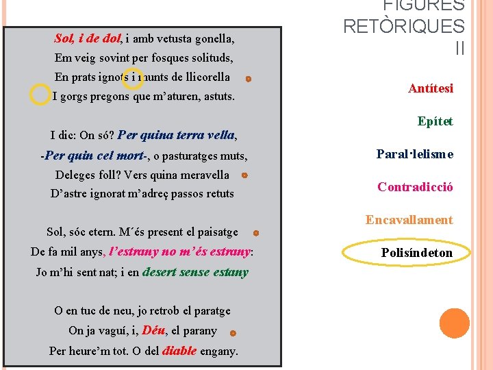 Sol, i de dol, i amb vetusta gonella, Em veig sovint per fosques solituds,