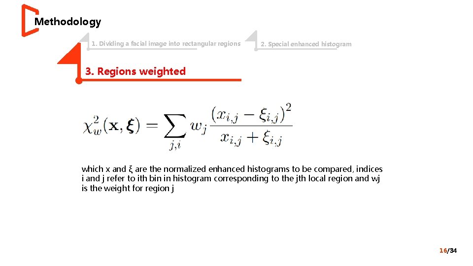 Methodology 1. Dividing a facial image into rectangular regions 2. Special enhanced histogram 3.