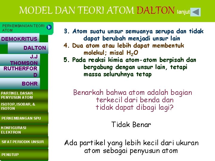 MODEL DAN TEORI ATOM DALTON lanjutan PERKEMBANGAN TEORI ATOM DEMOKRITUS DALTON J. J THOMSON