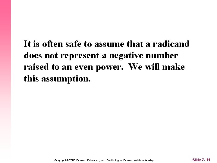 It is often safe to assume that a radicand does not represent a negative