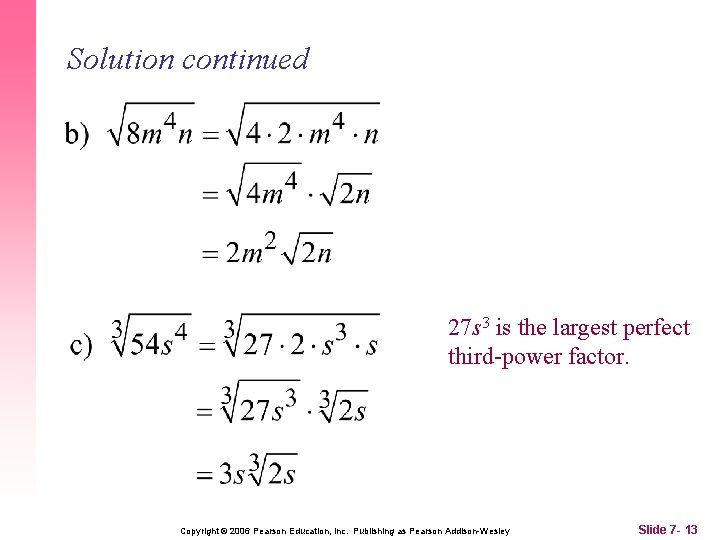 Solution continued 27 s 3 is the largest perfect third-power factor. Copyright © 2006