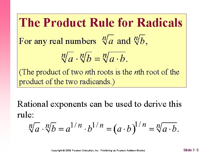 The Product Rule for Radicals For any real numbers (The product of two nth