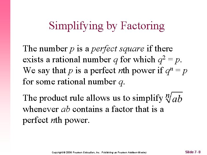 Simplifying by Factoring The number p is a perfect square if there exists a