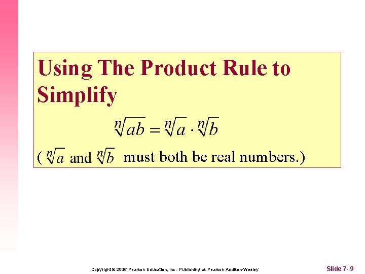 Using The Product Rule to Simplify ( must both be real numbers. ) Copyright