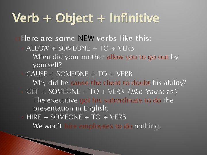 Verb + Object + Infinitive � Here are some NEW verbs like this: ◦