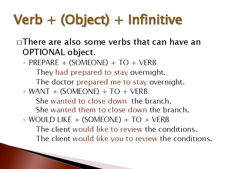 Verb + (Object) + Infinitive � There also some verbs that can have an