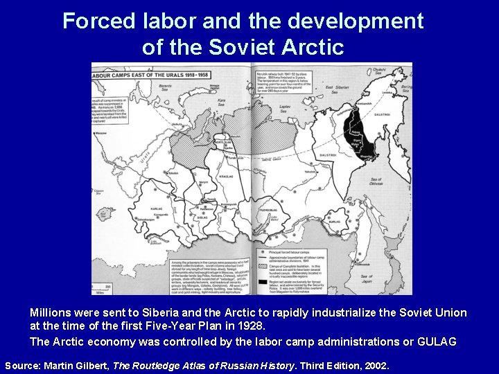 Forced labor and the development of the Soviet Arctic Millions were sent to Siberia
