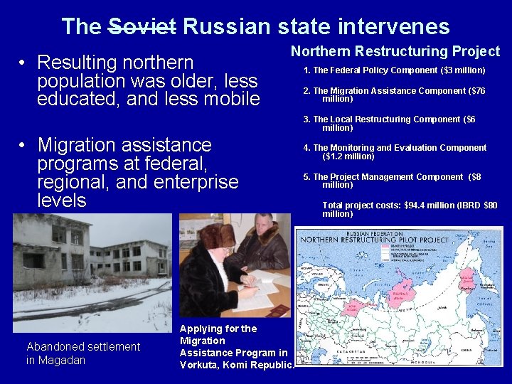 The Soviet Russian state intervenes • Resulting northern population was older, less educated, and