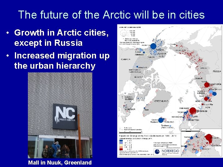 The future of the Arctic will be in cities • Growth in Arctic cities,
