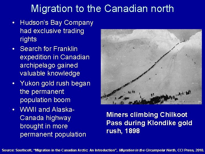 Migration to the Canadian north • Hudson’s Bay Company had exclusive trading rights •