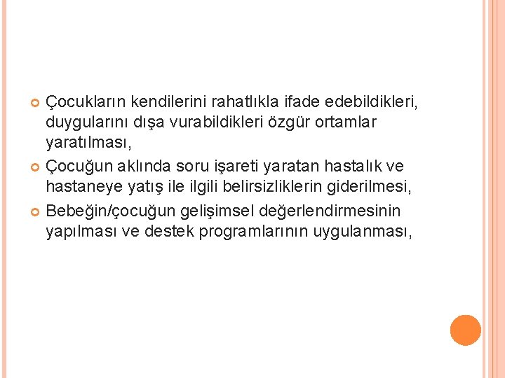 Çocukların kendilerini rahatlıkla ifade edebildikleri, duygularını dışa vurabildikleri özgür ortamlar yaratılması, Çocuğun aklında soru