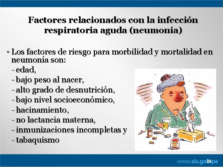 Factores relacionados con la infección respiratoria aguda (neumonía) • Los factores de riesgo para