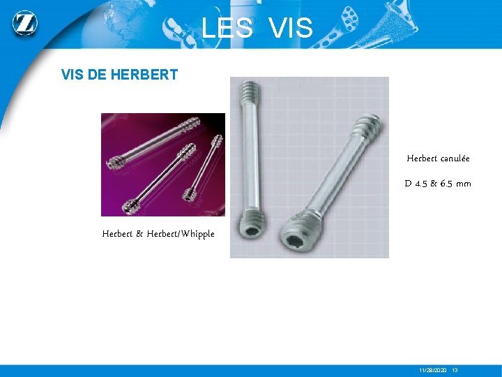 LES VIS DE HERBERT Herbert canulée D 4. 5 & 6. 5 mm Herbert