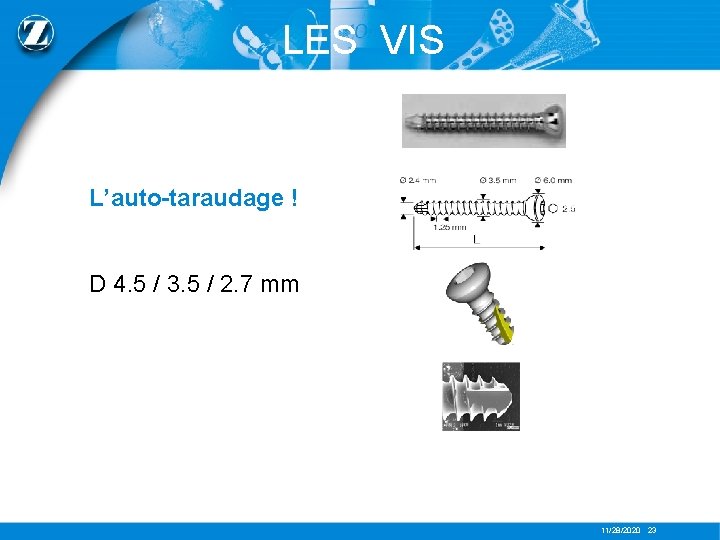 LES VIS L’auto-taraudage ! D 4. 5 / 3. 5 / 2. 7 mm