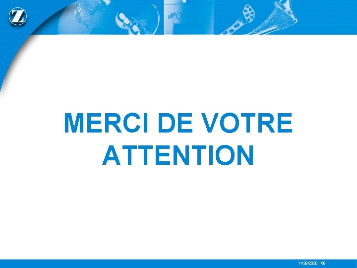 MERCI DE VOTRE ATTENTION 11/28/2020 58 