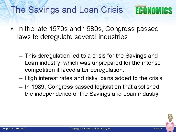 The Savings and Loan Crisis • In the late 1970 s and 1980 s,