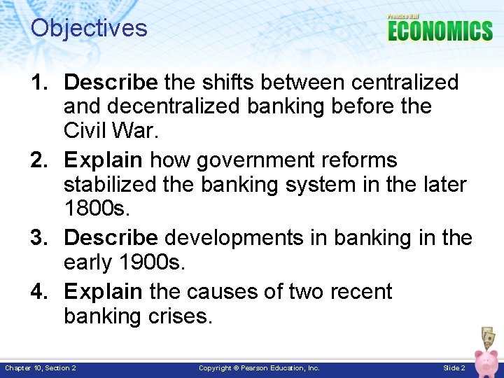 Objectives 1. Describe the shifts between centralized and decentralized banking before the Civil War.