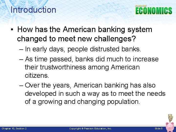 Introduction • How has the American banking system changed to meet new challenges? –