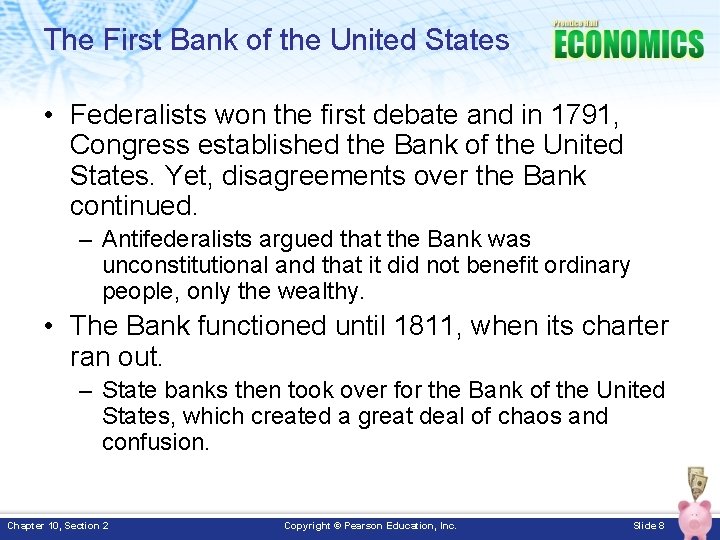 The First Bank of the United States • Federalists won the first debate and