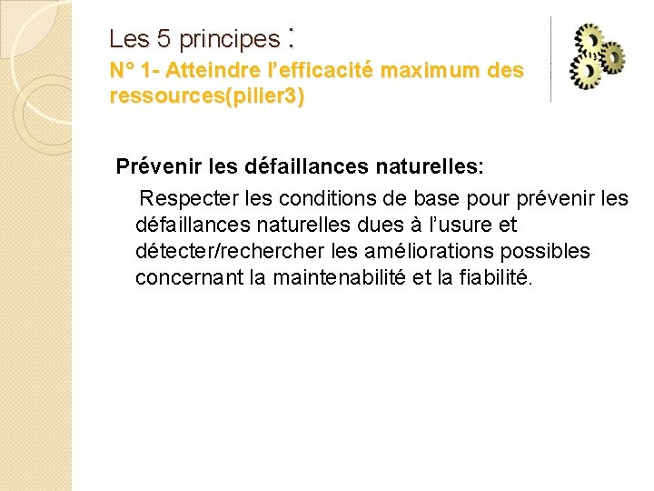 Les 5 principes : N° 1 - Atteindre l’efficacité maximum des ressources(pilier 3) Prévenir