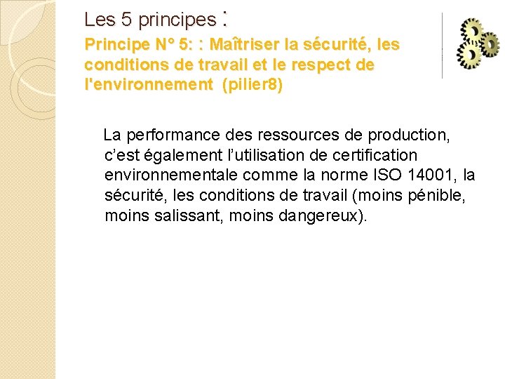 Les 5 principes : Principe N° 5: : Maîtriser la sécurité, les conditions de