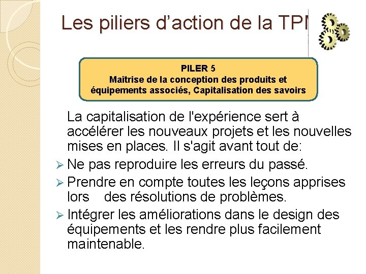 Les piliers d’action de la TPM: PILER 5 Maîtrise de la conception des produits
