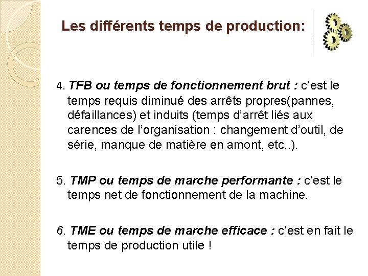 Les différents temps de production: 4. TFB ou temps de fonctionnement brut : c’est