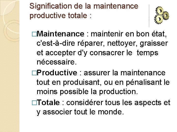 Signification de la maintenance productive totale : productive totale �Maintenance : maintenir en bon