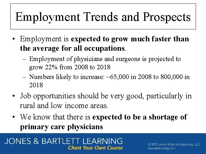 Employment Trends and Prospects • Employment is expected to grow much faster than the