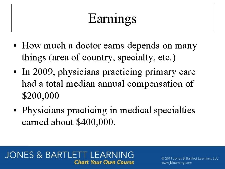 Earnings • How much a doctor earns depends on many things (area of country,