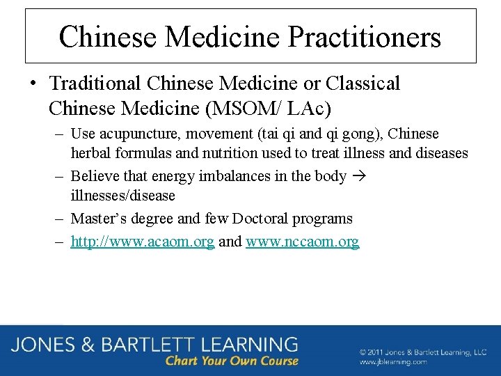 Chinese Medicine Practitioners • Traditional Chinese Medicine or Classical Chinese Medicine (MSOM/ LAc) –