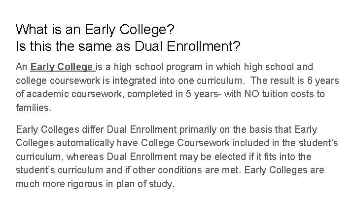 What is an Early College? Is this the same as Dual Enrollment? An Early