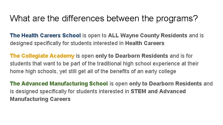 What are the differences between the programs? The Health Careers School is open to