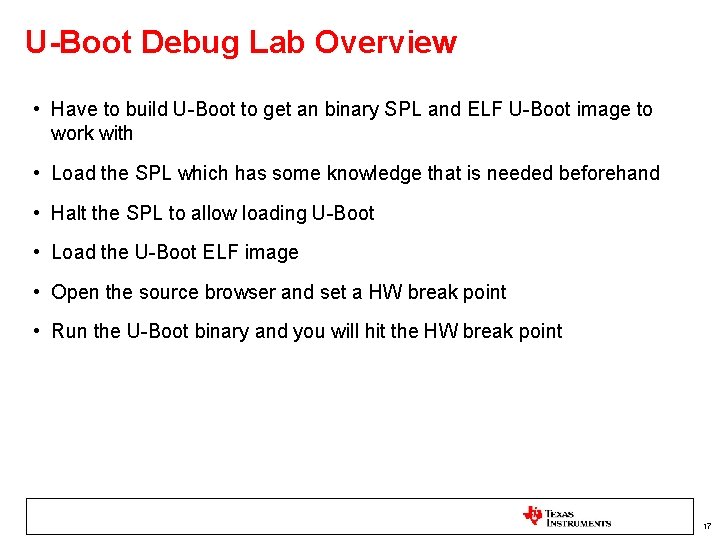 U-Boot Debug Lab Overview • Have to build U-Boot to get an binary SPL